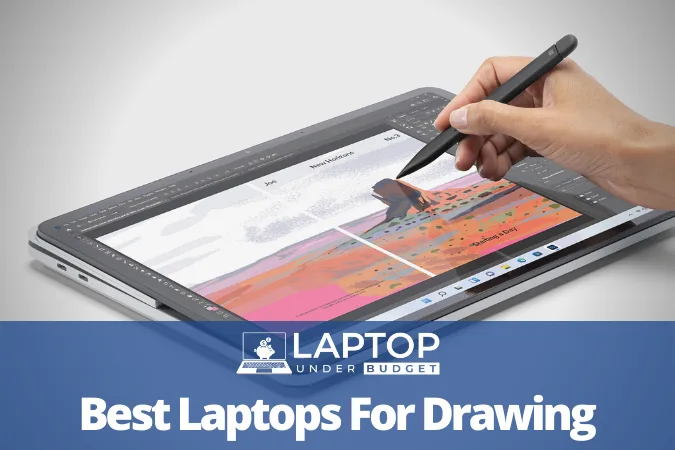 Best Laptops For Drawing