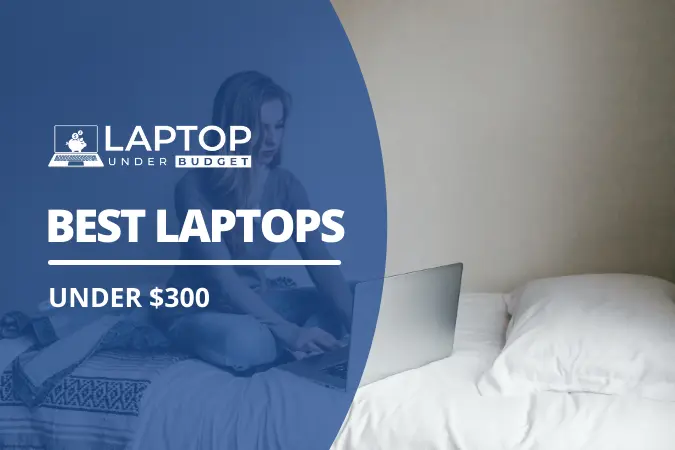 Best Laptops Under $300 - Featured Image